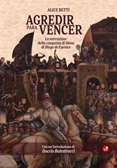 Agredir para vencer. La conquista di Siena di Diego Fuentes