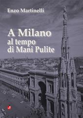 A Milano al tempo di Mani Pulite