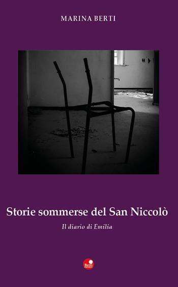Storie sommerse del San Niccolò. Il diario di Emilia - Marina Berti - Libro Betti Editrice 2020, Strade bianche | Libraccio.it