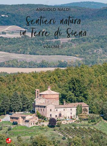 Sentieri natura in Terre di Siena. Vol. 2 - Angiolo Naldi - Libro Betti Editrice 2020 | Libraccio.it