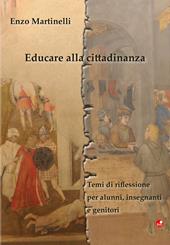 Educare alla cittadinanza. Temi di riflessione per alunni, insegnanti e professori