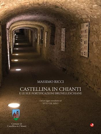 Castellina in Chianti e le sue fortificazioni brunelleschiane - Massimo Ricci - Libro Betti Editrice 2022 | Libraccio.it