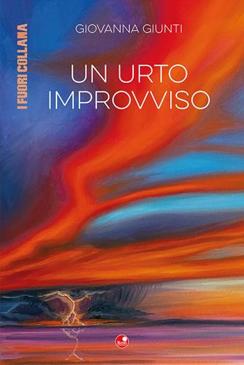 Un urto improvviso - Giovanna Giunti - Libro Betti Editrice 2022 | Libraccio.it