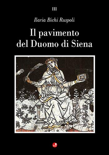 Il pavimento del Duomo di Siena - Ilaria Bichi Ruspoli - Libro Betti Editrice 2023 | Libraccio.it