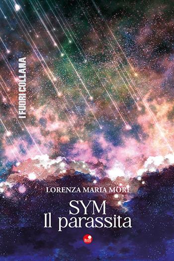 SYM. Il parassita - Lorenza Maria Mori - Libro Betti Editrice 2023 | Libraccio.it