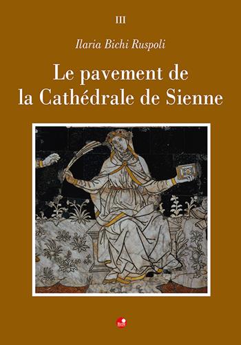 Le pavement de la Cathédrale de Sienne - Ilaria Bichi Ruspoli - Libro Betti Editrice 2023 | Libraccio.it