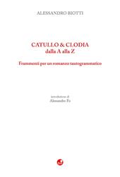 Catullo & Clodia dalla A alla Z. Frammenti per un romanzo tautogrammatico