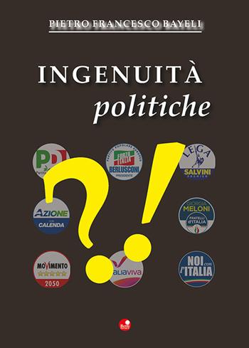 Ingenuità politiche - Pietro Francesco Bayeli - Libro Betti Editrice 2024 | Libraccio.it