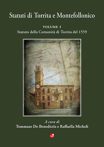 Statuti di Torrita e Montefollonico. Vol. 1: Statuto della Comunità di Torrita del 1559  - Libro Betti Editrice 2024 | Libraccio.it