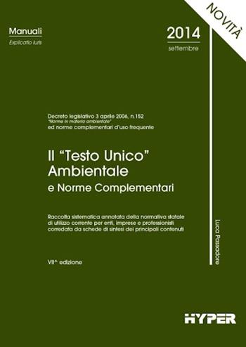 Il Testo unico ambientale e norme complementari - Luca Passadore - Libro Hyper 2014 | Libraccio.it