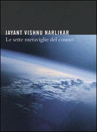 Le sette meraviglie del cosmo - Jayant V. Narlikar - Libro Codice 2004 | Libraccio.it