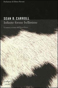 Infinite forme bellissime. La nuova scienza dell'Evo-Devo - Sean B. Carroll - Libro Codice 2006 | Libraccio.it