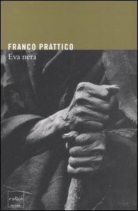 Eva nera - Franco Prattico - Libro Codice 2007 | Libraccio.it