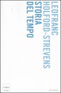 Storia del tempo - Leofranc Holford-Strevens - Libro Codice 2007, Codice Paperback | Libraccio.it