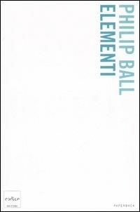 Elementi - Philip Ball - Libro Codice 2007 | Libraccio.it