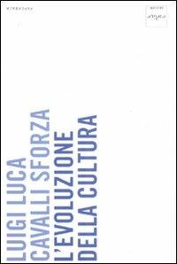 L' evoluzione della cultura - Luigi Luca Cavalli-Sforza - Libro Codice 2008, Codice Paperback | Libraccio.it