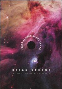 Icaro ai confini del tempo. Ediz. illustrata - Brian Greene - Libro Codice 2008 | Libraccio.it