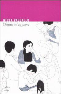Donna m'apparve - Nicla Vassallo - Libro Codice 2009 | Libraccio.it