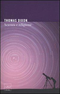 Scienza e religione - Thomas Dixon - Libro Codice 2009 | Libraccio.it