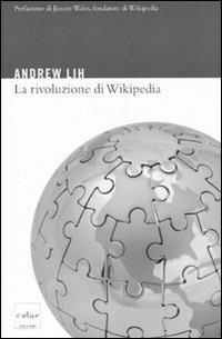 La rivoluzione di Wikipedia - Andrew Lih - Libro Codice 2010 | Libraccio.it