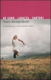 Siamo davvero liberi? Le neuroscienze e il mistero del libero arbitrio  - Libro Codice 2010 | Libraccio.it