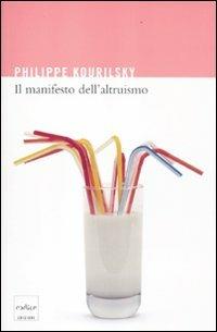 Il manifesto dell'altruismo - Philippe Kourilsky - Libro Codice 2012 | Libraccio.it