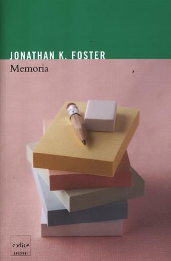 Memoria - Jonathan K. Foster - Libro Codice 2012 | Libraccio.it
