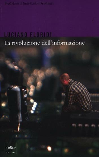 La rivoluzione dell'informazione - Luciano Floridi - Libro Codice 2012 | Libraccio.it