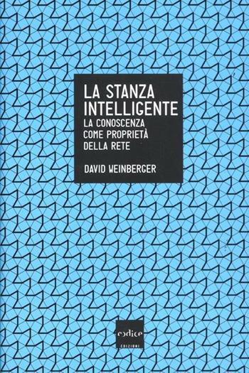 La stanza intelligente. La conoscenza come proprietà della rete - David Weinberger - Libro Codice 2012 | Libraccio.it