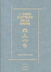 Il circo elettrico delle sirene. Immaginario, sogni e scienza