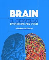 Brain. Il cervello. Istruzioni per l'uso