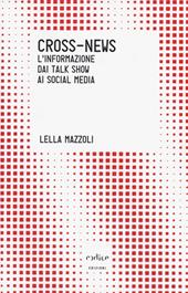 Cross-news. L'informazione dai talk show ai social media