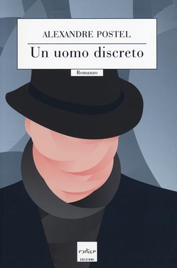 Un uomo discreto - Alexandre Postel - Libro Codice 2014 | Libraccio.it