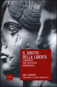Il diritto della libertà. Lineamenti per un'eticità democratica - Axel Honneth - Libro Codice 2015 | Libraccio.it