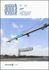 Agorà. Idee per la mobilità del futuro (2015). Vol. 10: Sicurezza on the road: strategie e protagonisti.