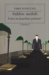 Sabbie mobili. Esiste un banchiere perbene?