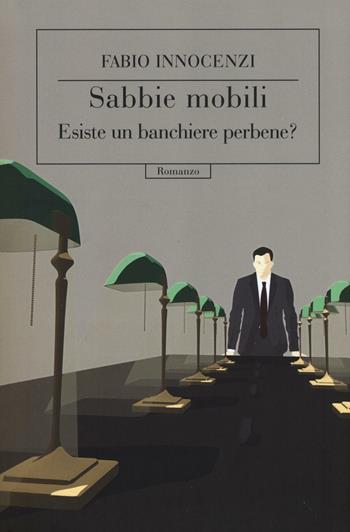 Sabbie mobili. Esiste un banchiere perbene? - Fabio Innocenzi - Libro Codice 2016 | Libraccio.it