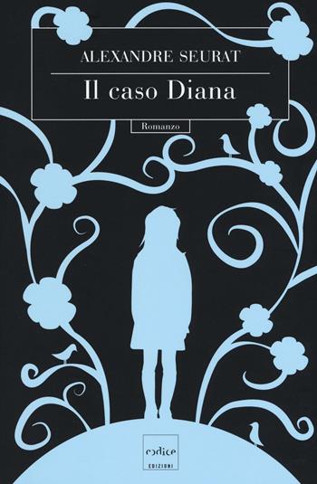 Il caso Diana - Alexandre Seurat - Libro Codice 2016 | Libraccio.it