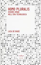 Homo pluralis. Esseri umani nell'era tecnologica