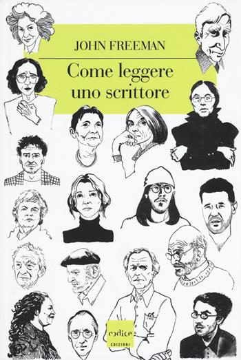 Come leggere uno scrittore - John Freeman - Libro Codice 2017 | Libraccio.it