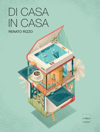 Di casa in casa - Renato Rizzo - Libro Codice 2019 | Libraccio.it