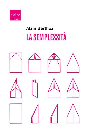 La semplessità - Alain Berthoz - Libro Codice 2019 | Libraccio.it
