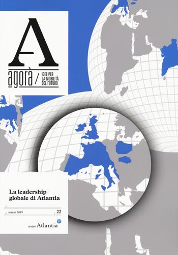 Agorà. Idee per la mobilità del futuro (2019). Vol. 22: leadership globale di Atlantia (marzo), La.  - Libro Codice 2019 | Libraccio.it