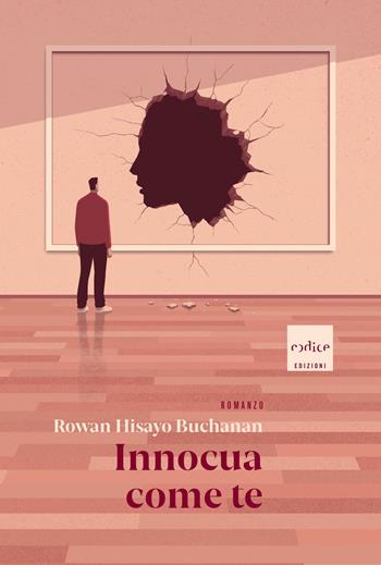 Innocua come te - Rowan Hisayo Buchanan - Libro Codice 2019 | Libraccio.it