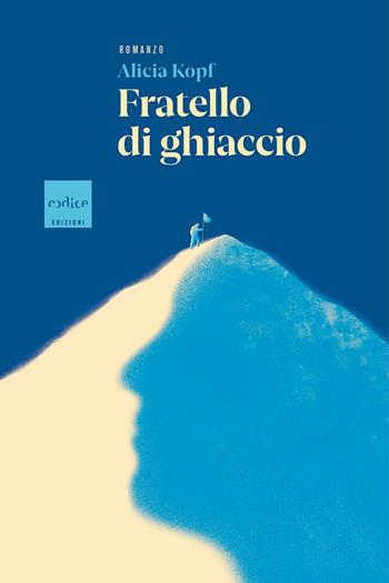 Fratello di ghiaccio - Alicia Kopf - Libro Codice 2020 | Libraccio.it