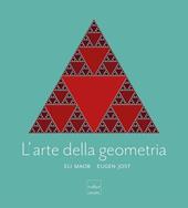 L' arte della geometria. Ediz. a colori