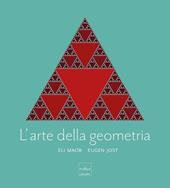 L' arte della geometria. Ediz. a colori