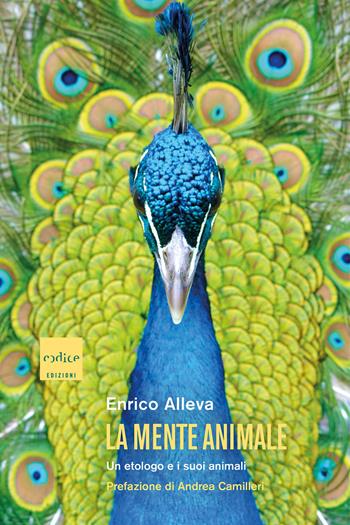 La mente animale. Un etologo e i suoi animali - Enrico Alleva - Libro Codice 2021 | Libraccio.it