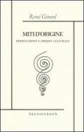 Miti d'origine. Persecuzioni e ordine culturale
