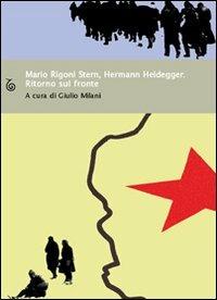 Mario Rigoni Stern, Hermann Heidegger. Ritorno sul fronte  - Libro Transeuropa 2007, Margini a fuoco | Libraccio.it